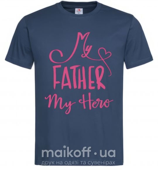 Мужская футболка My father my hero Темно-синий фото