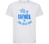 Детская футболка My father is the best dad Белый фото