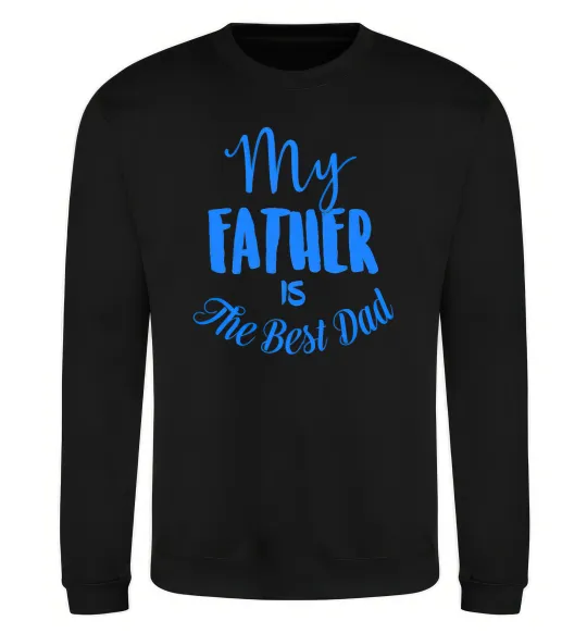 Світшот My father is the best dad Чорний фото