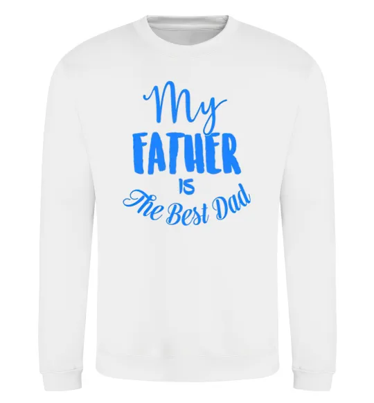 Світшот My father is the best dad Білий фото