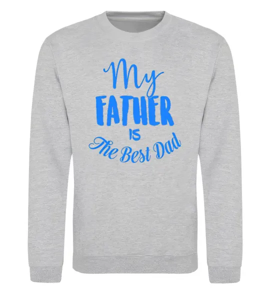 Світшот My father is the best dad Сірий меланж фото