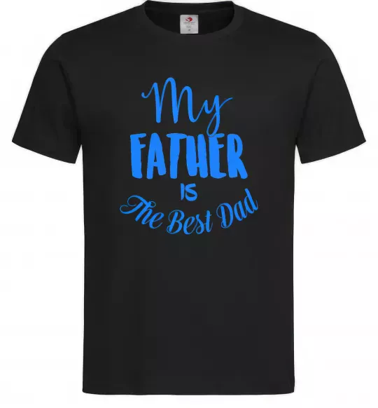 Мужская футболка My father is the best dad Черный фото