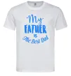 Мужская футболка My father is the best dad Белый Мужская футболка My father is the best dad Белый фото