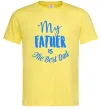 Мужская футболка My father is the best dad Лимонный Мужская футболка My father is the best dad Лимонный фото