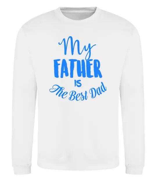 Свитшот My father is the best dad Белый фото