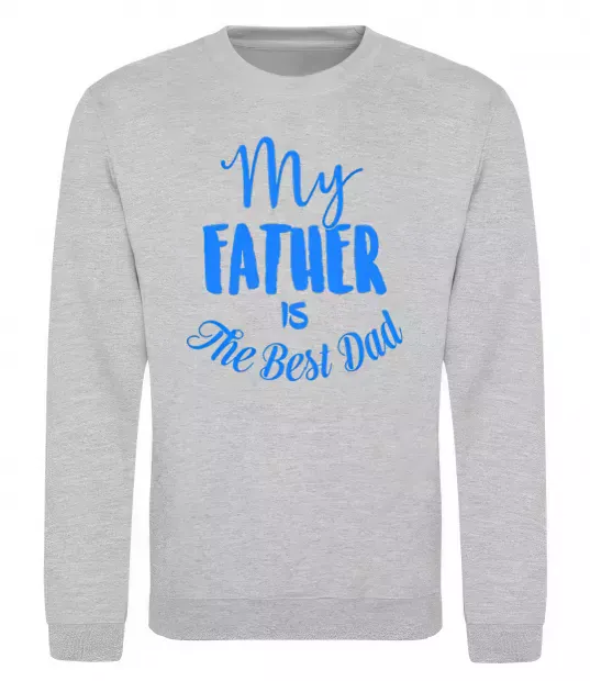 Свитшот My father is the best dad Серый меланж фото