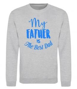 Свитшот My father is the best dad