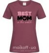 Жіноча футболка Best mom in the world (большие буквы) Бордовий фото