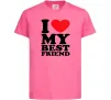 Дитяча футболка I love my best friend Яскраво-рожевий фото