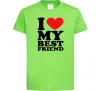 Дитяча футболка I love my best friend Лаймовий фото