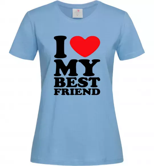 Жіноча футболка I love my best friend Блакитний фото