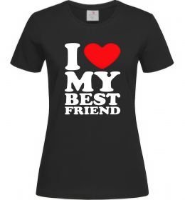 Жіноча футболка I love my best friend Жіноча футболка I love my best friend