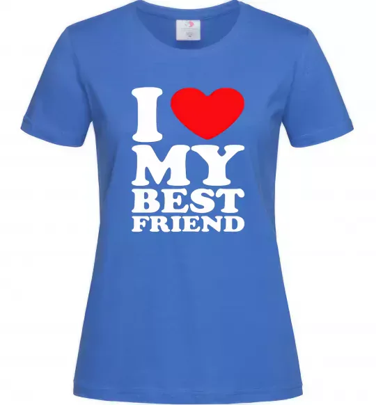 Жіноча футболка I love my best friend Яскраво-синій фото