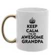 Чашка з кольоровою ручкою Keep calm i am an awesome grandpa Золото фото