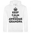 Чоловіча толстовка (худі) Keep calm i am an awesome grandpa Білий фото
