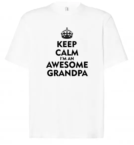 Футболка Оверсайз Keep calm i am an awesome grandpa Білий фото