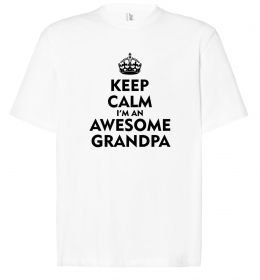 Футболка Оверсайз Keep calm i am an awesome grandpa