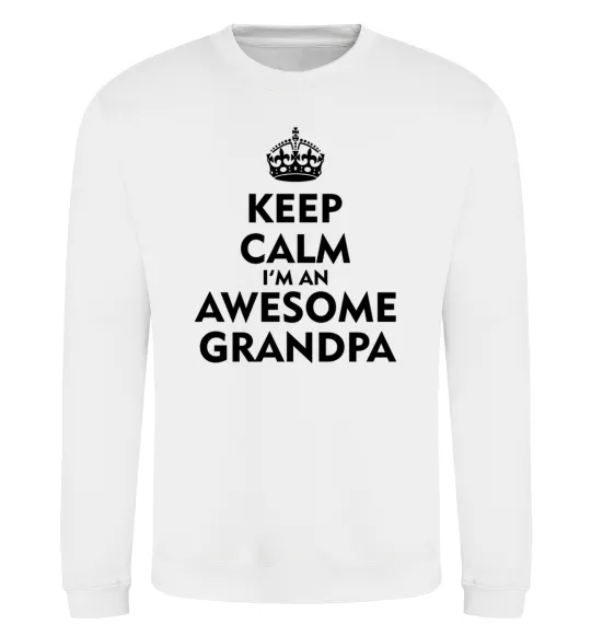 Світшот Keep calm i am an awesome grandpa Білий фото