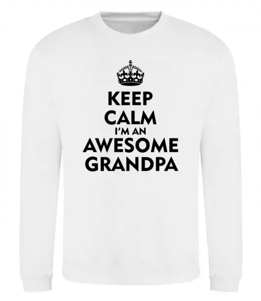 Світшот Keep calm i am an awesome grandpa Білий фото