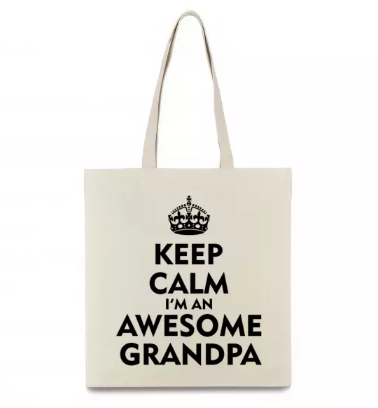 Эко-сумка Keep calm i am an awesome grandpa Бежевый фото