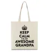 Эко-сумка Keep calm i am an awesome grandpa Бежевый фото