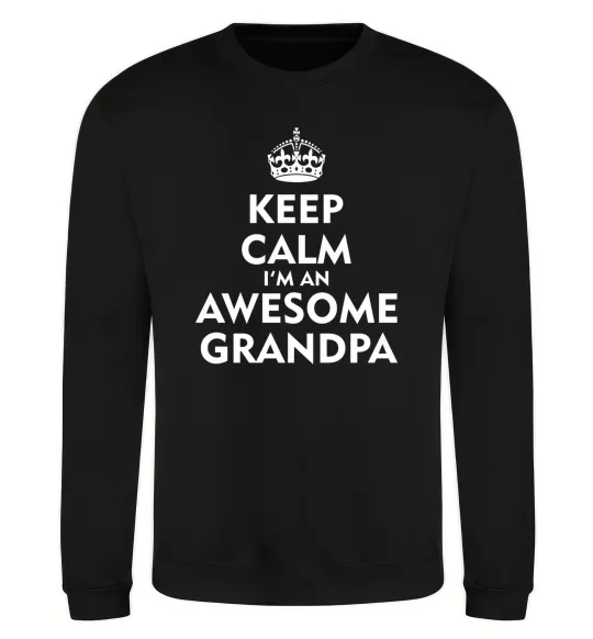 Світшот Keep calm i am an awesome grandpa Чорний фото