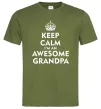 Мужская футболка Keep calm i am an awesome grandpa Оливковый Мужская футболка Keep calm i am an awesome grandpa Оливковый фото