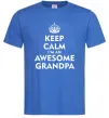 Мужская футболка Keep calm i am an awesome grandpa Ярко-синий Мужская футболка Keep calm i am an awesome grandpa Ярко-синий фото