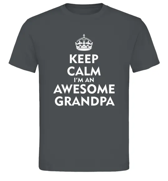 Мужская футболка Keep calm i am an awesome grandpa Графит фото