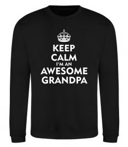 Свитшот Keep calm i am an awesome grandpa Свитшот Keep calm i am an awesome grandpa