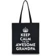 Эко-сумка Keep calm i am an awesome grandpa Черный фото