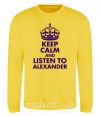 Світшот Keep calm and listen to Alexander Сонячно жовтий фото