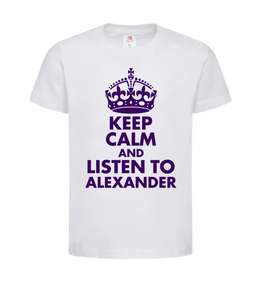 Дитяча футболка Keep calm and listen to Alexander Білий фото