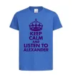 Дитяча футболка Keep calm and listen to Alexander Яскраво-синій фото