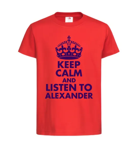 Дитяча футболка Keep calm and listen to Alexander Червоний фото