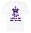 Футболка Оверсайз Keep calm and listen to Alexander Белый фото
