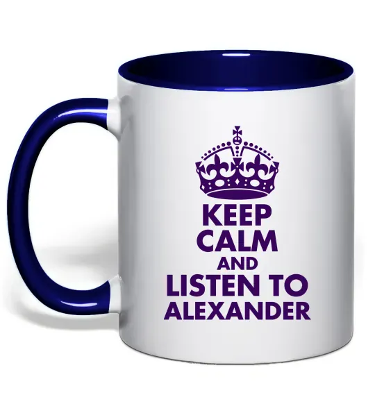 Чашка з кольоровою ручкою Keep calm and listen to Alexander Глибокий темно-синій фото