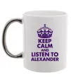 Чашка з кольоровою ручкою Keep calm and listen to Alexander Срібло фото