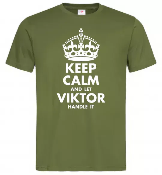 Мужская футболка Keep calm and let Viktor handle it Оливковый фото