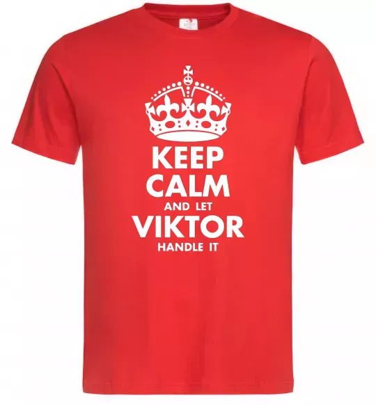 Мужская футболка Keep calm and let Viktor handle it Красный фото