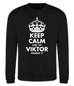 Свитшот Keep calm and let Viktor handle it Свитшот Keep calm and let Viktor handle it