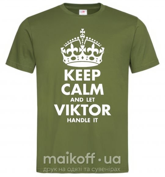 Чоловіча футболка Keep calm and let Viktor handle it Оливковий фото