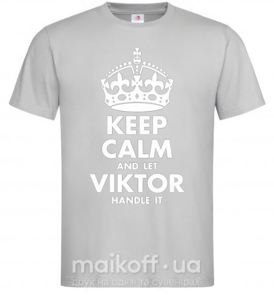 Чоловіча футболка Keep calm and let Viktor handle it Сірий фото