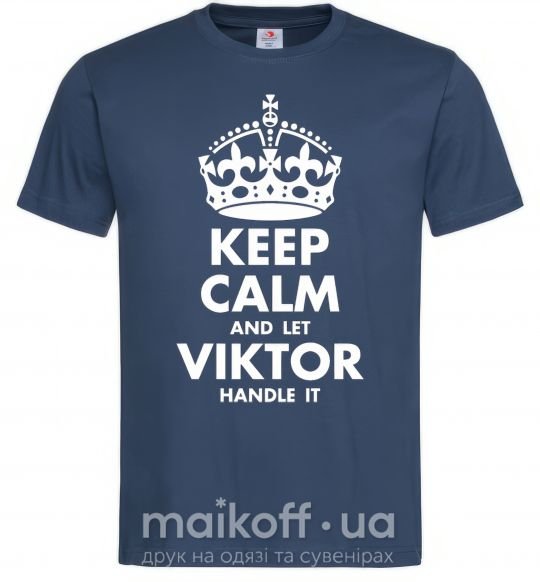Чоловіча футболка Keep calm and let Viktor handle it Темно-синій фото