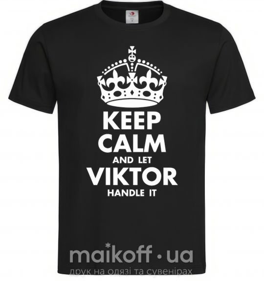 Чоловіча футболка Keep calm and let Viktor handle it Чорний фото