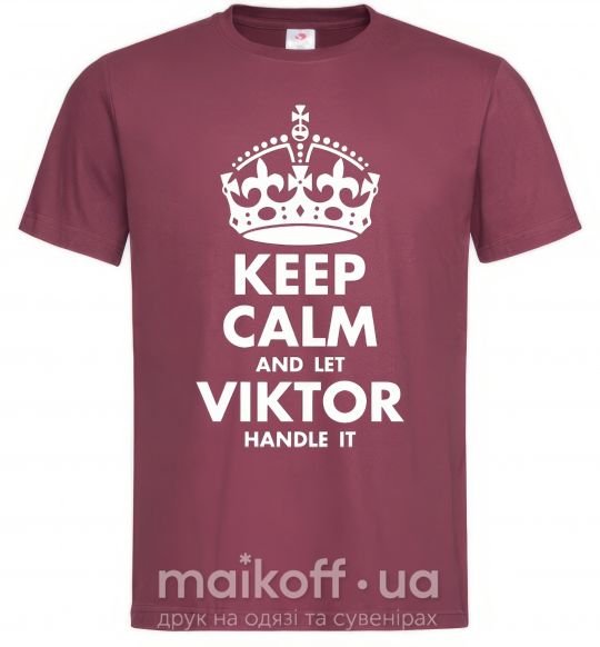 Чоловіча футболка Keep calm and let Viktor handle it Бордовий фото