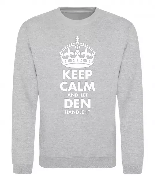 Свитшот Keep calm and let Den handle it Серый меланж фото