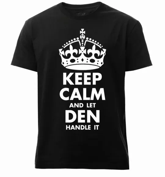 Чоловіча преміум футболка Keep calm and let Den handle it Чорний фото