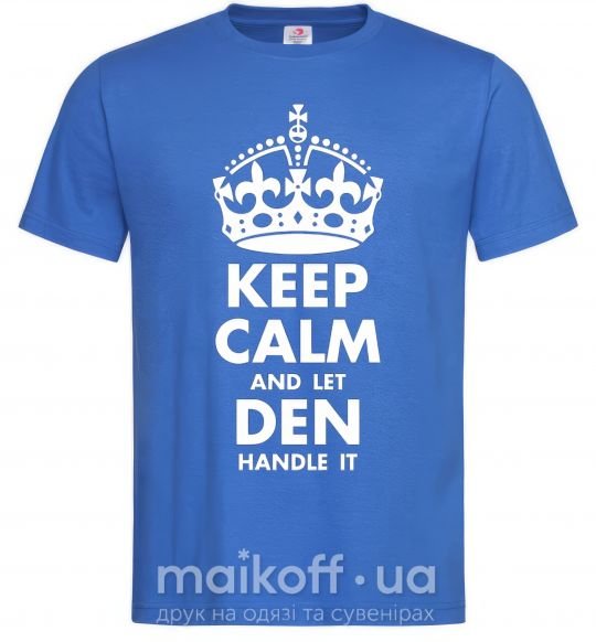 Чоловіча футболка Keep calm and let Den handle it Яскраво-синій фото