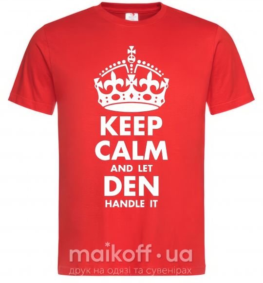 Чоловіча футболка Keep calm and let Den handle it Червоний фото